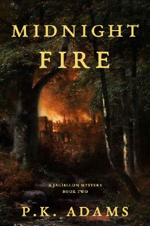 [A Jagiellon Mystery 02] • Midnight Fire (A Jagiellon Mystery Book 2)